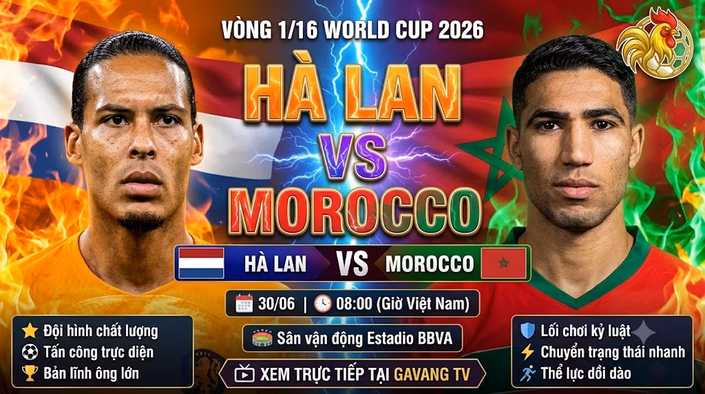 Nhận định Hà Lan vs Morocco (08h00 ngày 30/6) Vòng 1/16 World Cup 2026